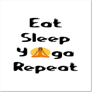 eat sleep yoga repeat Posters and Art